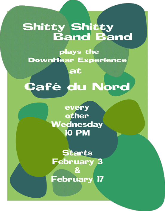 SSBB at the Cafe Du Nord, February 3rd and
17th